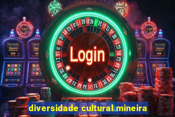 diversidade cultural mineira